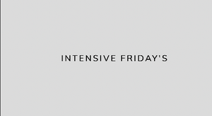 INTENSIVE FRIDAY'S - 29th March