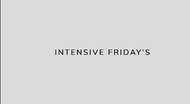 INTENSIVE FRIDAY'S - 18th October