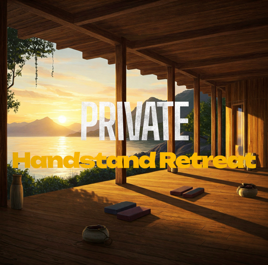 Your Own Private Handstand Retreat, Anywhere in the World.